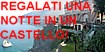 REGALATI una notte in un CASTELLO!